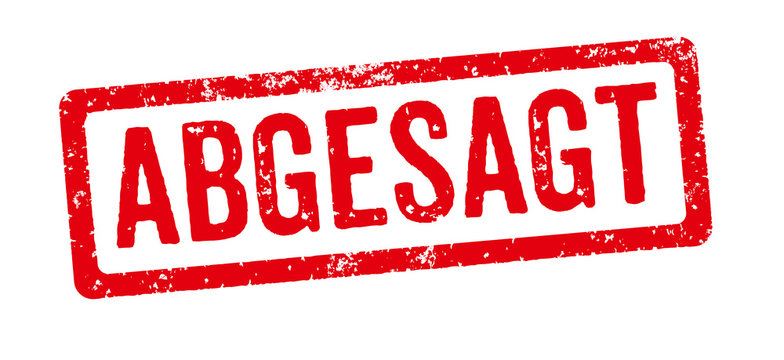 abgesagt